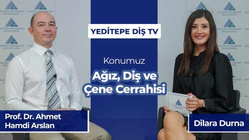 Yeditepe Diş TV - Ağız, Diş ve Çene Cerrahisi - Prof. Dr. Ahmet Hamdi Arslan